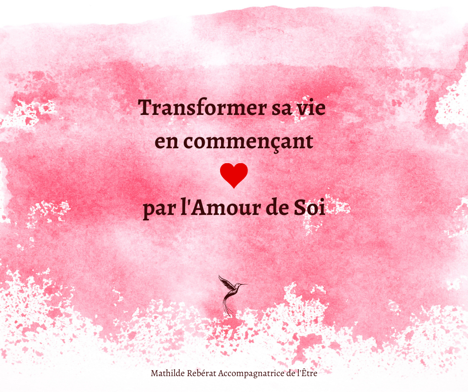 You are currently viewing TRANSFORMER SA VIE par l’Amour de Soi