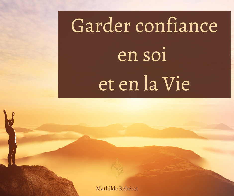 You are currently viewing Garder Confiance en Soi et en la Vie